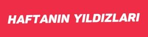 Haftanın Yıldızları